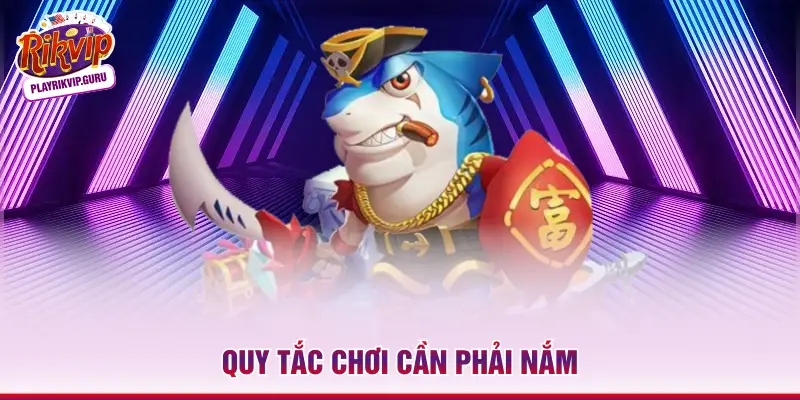 Quy tắc chơi cần phải nắm